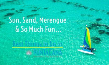 Best Things to Do in Punta Cana <BR>Dominican Republic – 2024 Guide
