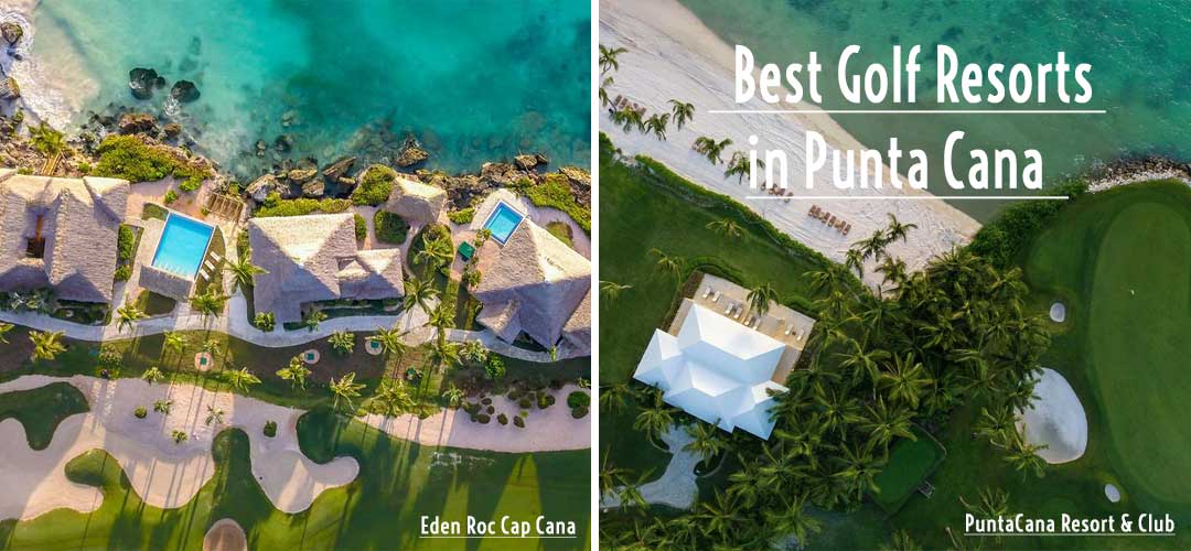Best Golf Resorts in Punta Cana, Dominican Republic – 2022